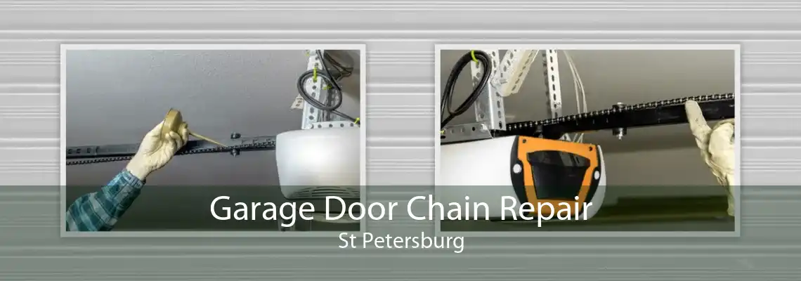Garage Door Chain Repair St Petersburg