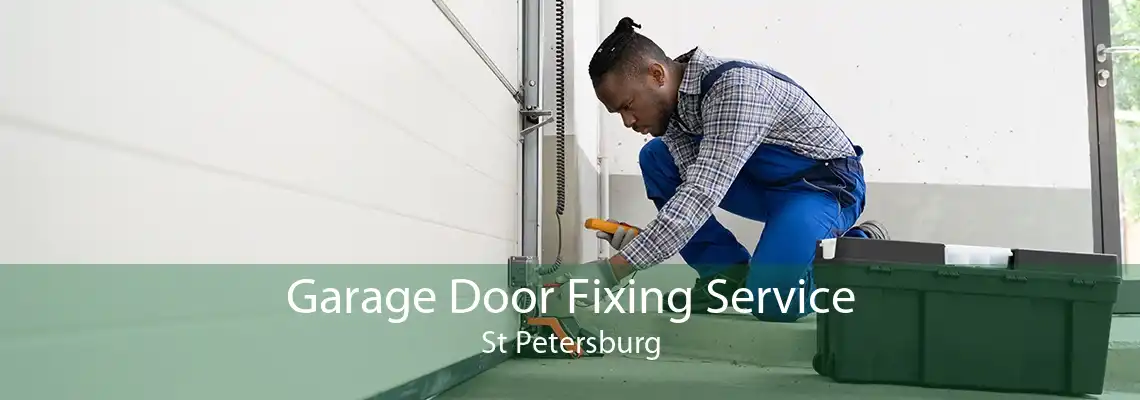 Garage Door Fixing Service St Petersburg