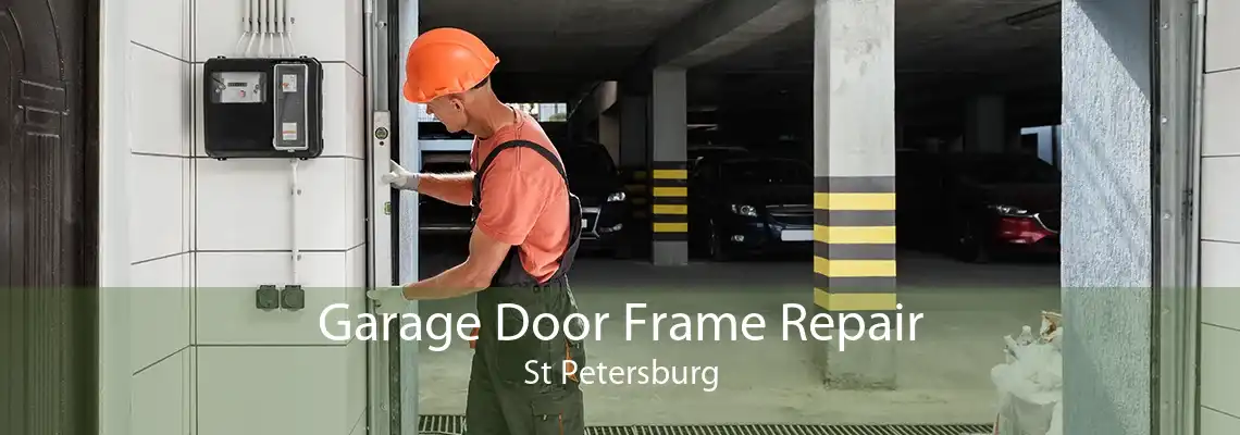 Garage Door Frame Repair St Petersburg