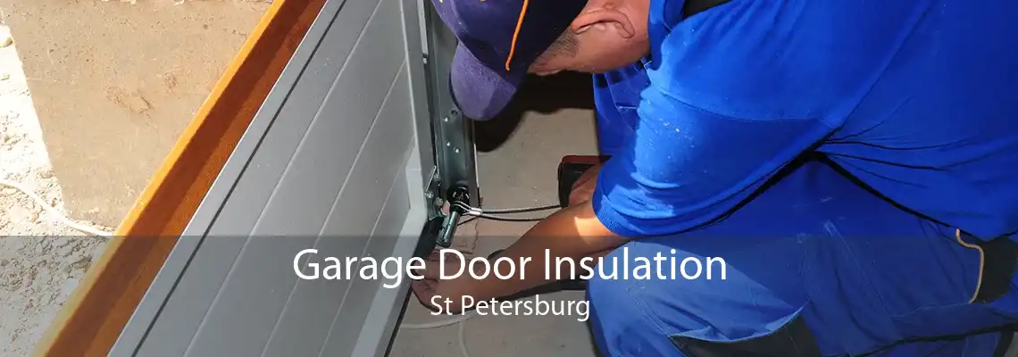 Garage Door Insulation St Petersburg