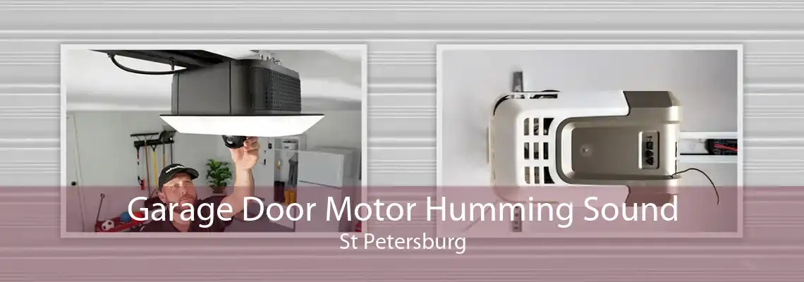 Garage Door Motor Humming Sound St Petersburg