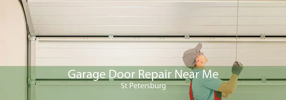 Garage Door Repair Near Me St Petersburg