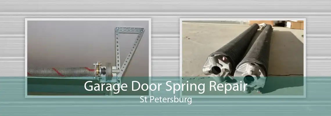 Garage Door Spring Repair St Petersburg