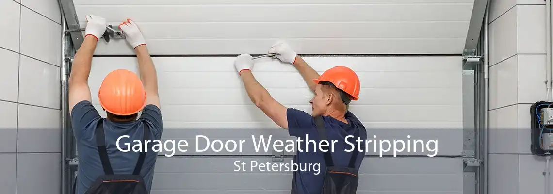 Garage Door Weather Stripping St Petersburg