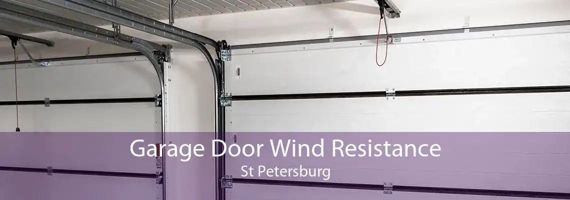 Garage Door Wind Resistance St Petersburg