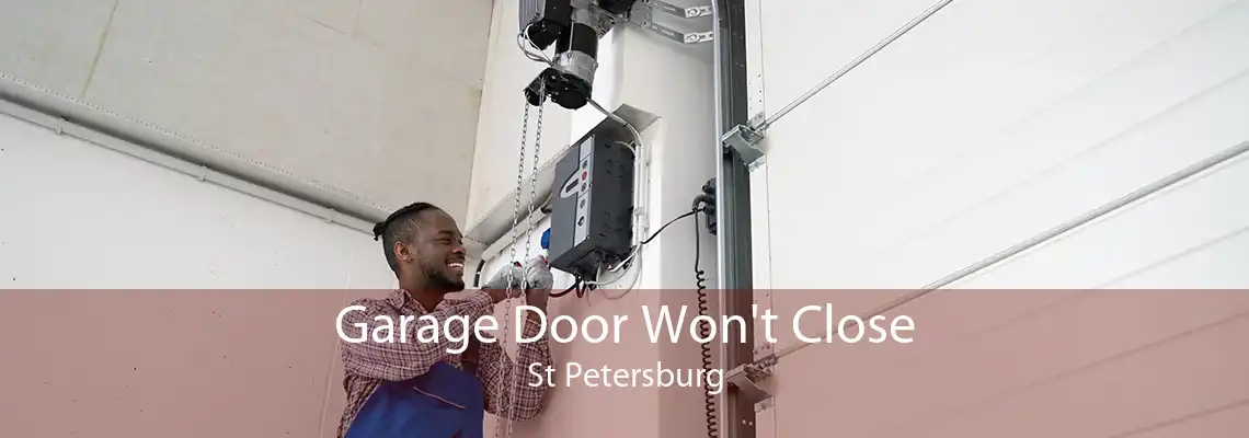 Garage Door Won't Close St Petersburg