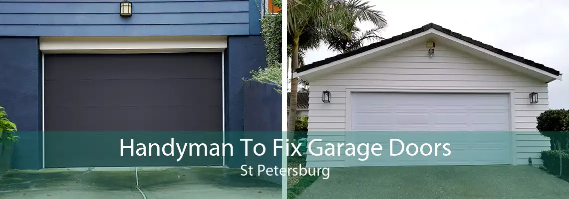 Handyman To Fix Garage Doors St Petersburg