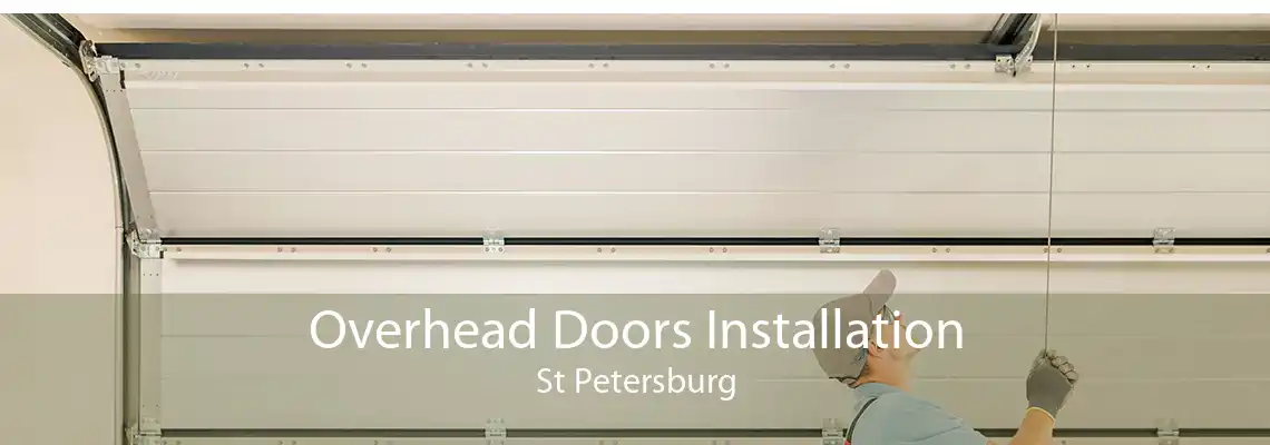 Overhead Doors Installation St Petersburg